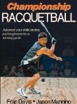 Championship Racquetball: The Best Book on Racquetball Technique and Strategy